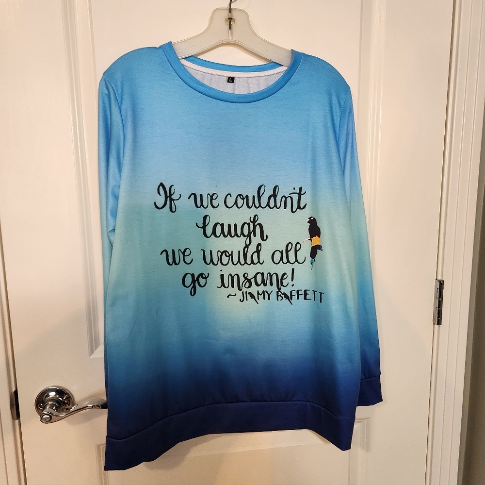 Blue Gradient Sweatshirt with Jimmy Buffet Quote